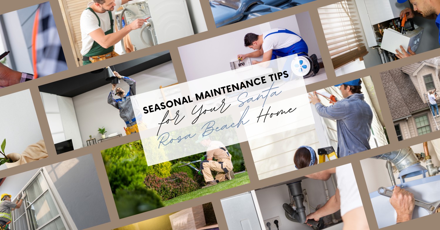 Seasonal Maintenance Tips for Your Santa Rosa Beach Home